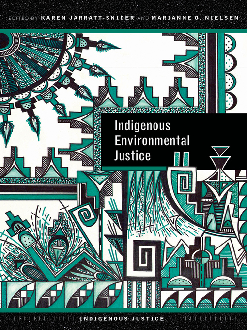 Title details for Indigenous Environmental Justice by Karen Jarratt-Snider - Available